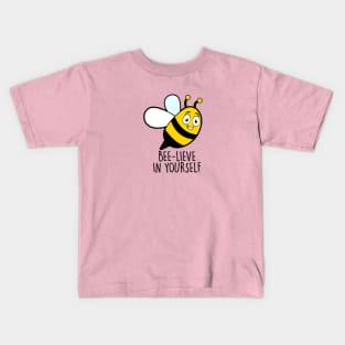 Bee-Lieve In Yourself Kids T-Shirt